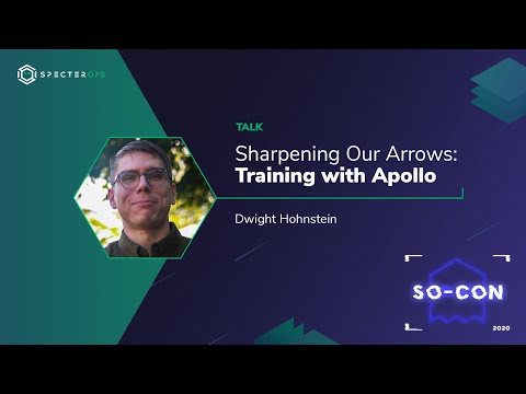 Sharpening Our Arrows: Training with Apollo – Dwight Hohnstein (SO-CON 2020)