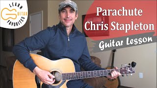 Parachute - Chris Stapleton - Guitar Lesson | Tutorial