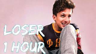 Charlie Puth - Loser [ 1 Hour ]