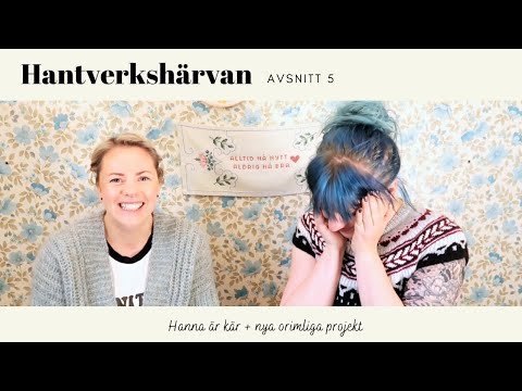 Hantverkshärvan Avsnitt 5 - Hanna är kär + nya orimliga projekt