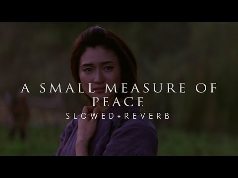 The Last Samurai - A Small Measure Of Peace (Slowed + Reverb)