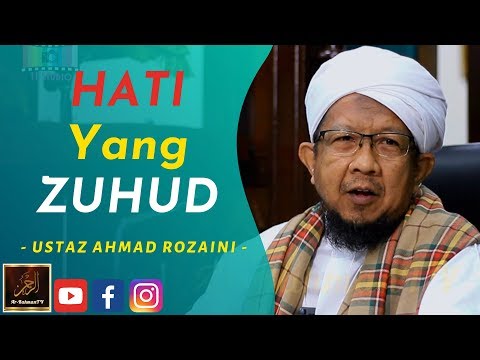 Ustaz Ahmad Rozaini - HATI Yang ZUHUD
