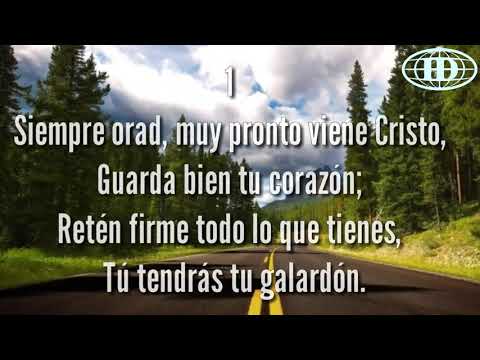 SIEMPRE ORAD, Himno número 152(Cantado) letra. -Iglesia De Dios 7mo día