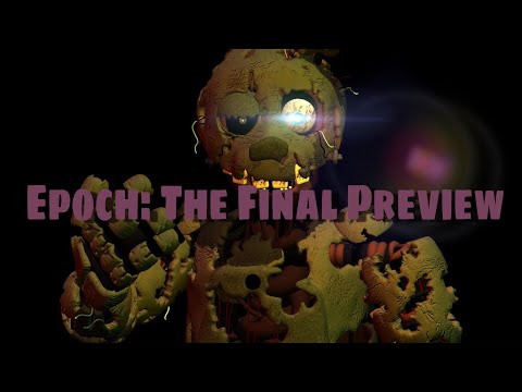 Epoch: The Final Preview (FNaF/I3P)