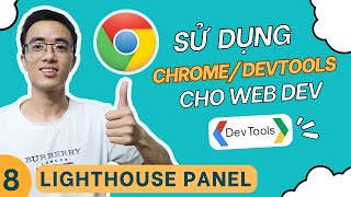 Sử dụng Chrome cho lập trình viên Web #8 - Lighthouse - Chrome Devtool