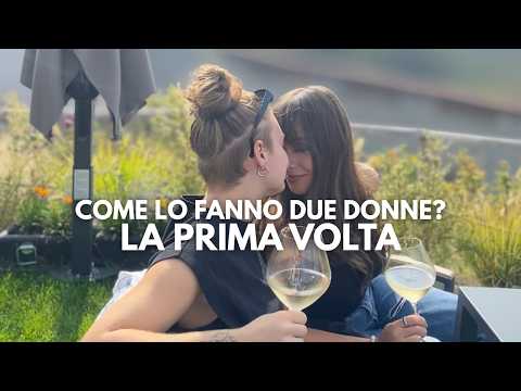 Come lo fanno due donne: la prima volta 🏳️‍🌈