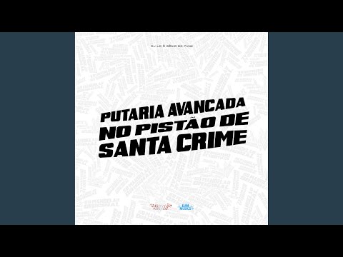 Putaria Avançada no Pistão de Santa Crime