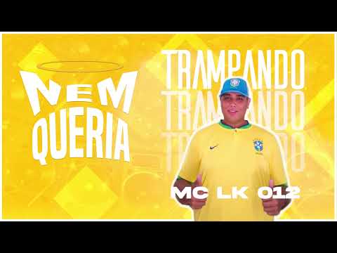 MC LK 012 - Trampando  🚀 (Prod. DJ Tripa)