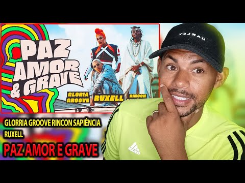 Ruxell, Gloria Groove e Rincon Sapiência - Paz, Amor e Grave (React)