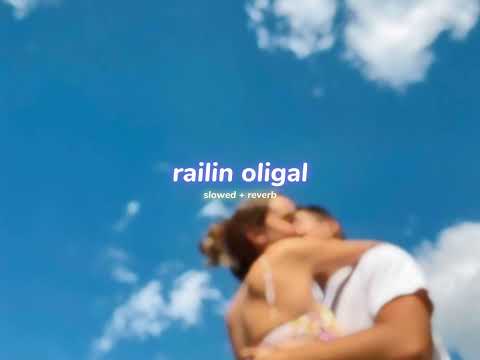 railin oligal ( s l o w e d + r e v e r b ) | lilvibe