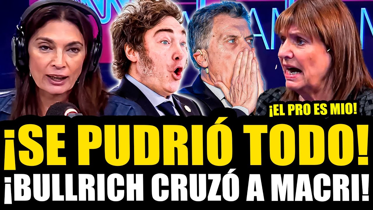 ¡BULLRICH CRUZÓ A MACRI POR EL PRO Y BANCÓ AL PRESIDENTE MILEI!