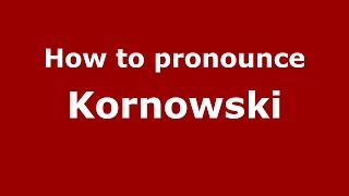 How to pronounce Kornowski