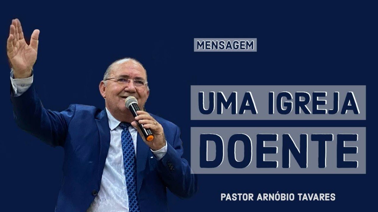 UMA IGREJA DOENTE | Pr. Arnóbio Tavares