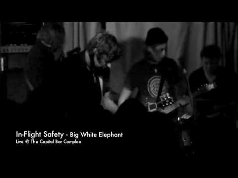 In-Flight Safety - Big White Elephant  @ The Capital Bar Complex