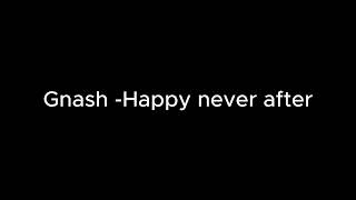 Gnash - Happy never after (Acoustic Instrumental)