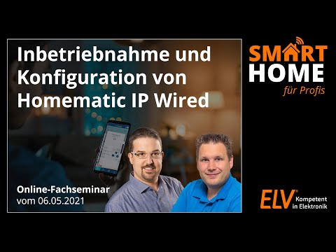ELV Online-Fachseminar - Inbetriebnahme und Konfiguration von Homematic IP Wired