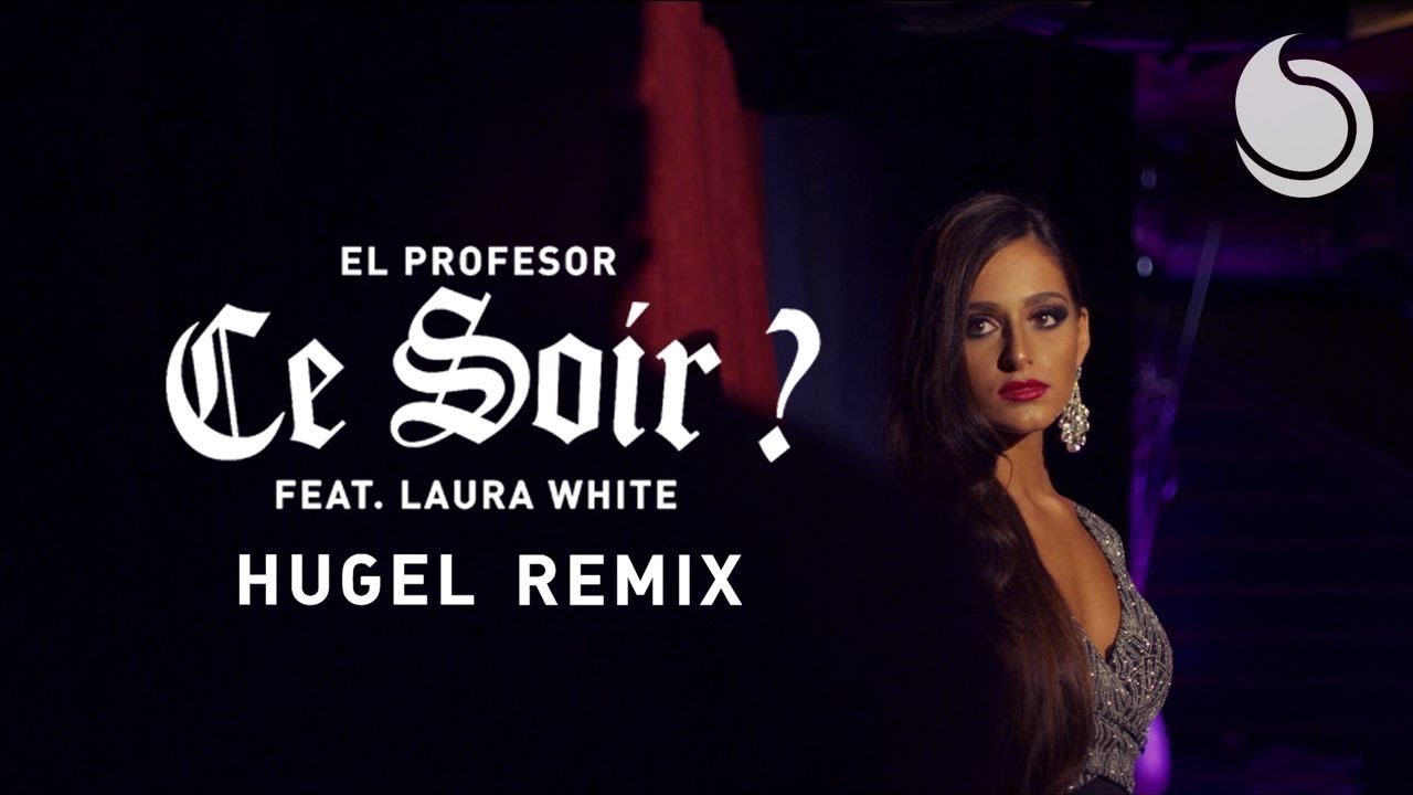 El Profesor ft. Laura White — Ce Soir? (Hugel Remix)