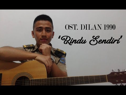 OST. DILAN 1990 - RINDU SENDIRI (COVER)