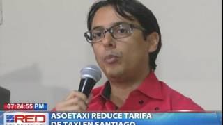 ASOETAXI reduce tarifa de taxi en Santiago ASOETAXI reduce tarifa de taxi en Santiago