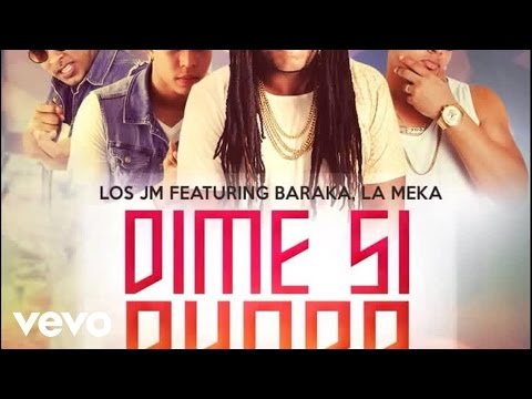 LOS jM - Dime Si Ahora Remix (Audio) ft. Baraka & La Meka