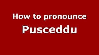 How to pronounce Pusceddu