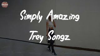 Trey Songz - Simply Amazing (Lyric Video)