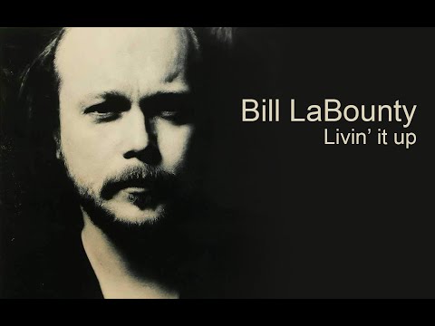 Bill LaBounty - Livin' it up
