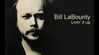 Bill LaBounty - Livin' it up