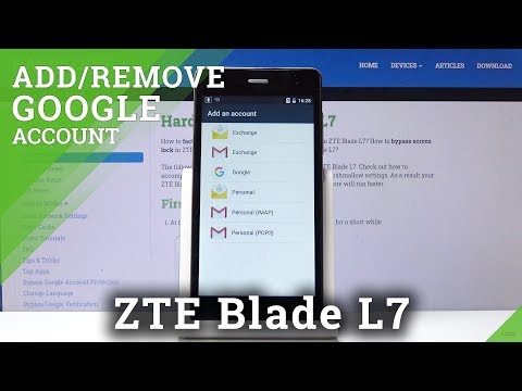 How to Create & Erase Google User in ZTE Blade L7 – Add & Remove Google Account
