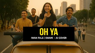 Download lagu Oh Ya - Iwan Fals SWAMI | AI Generated Cover mp3