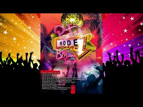 B MOORE SPECIFIC - PARTY MODE 2022