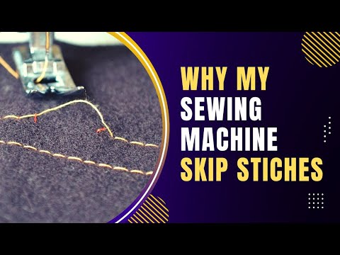 Why My Sewing Machine Skips Stitches? (How to Fix It) - Pros 4 Clothes