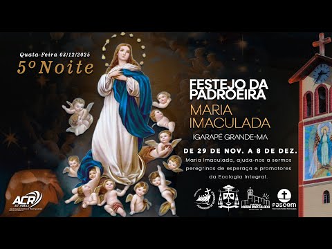 5ª Noite do Festejo 2025 – Padroeira Maria Imaculada, Igarapé Grande-MA