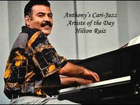 Hilton Ruiz - (Mambo Inn) - Anthony’s Cari-Jazz Artiste of the Day