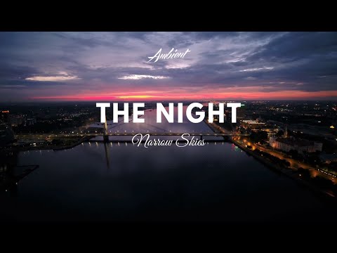 Narrow Skies - The Night (Music Video)