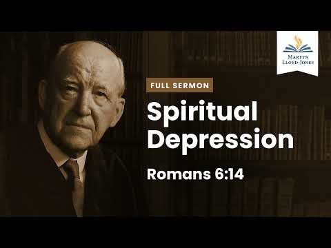 Spiritual Depression ― A Sermon from Romans 6:14 (Remastered)