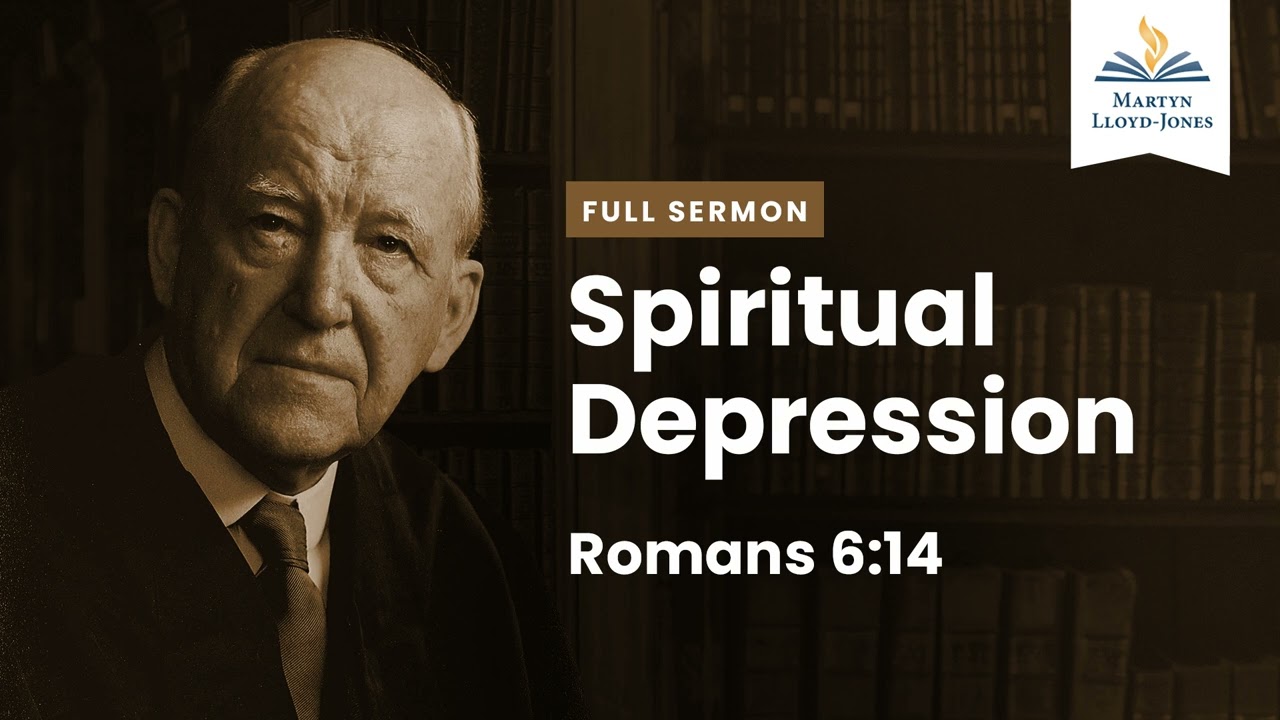 Spiritual Depression ― A Sermon from Romans 6:14 (Remastered)