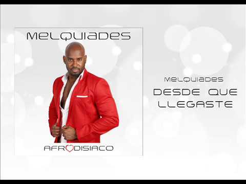 Melquiades-Desde que llegaste (Audio Oficial)