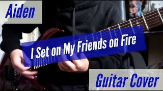 Aiden - I Set My Friends on Fire Guitar Cover