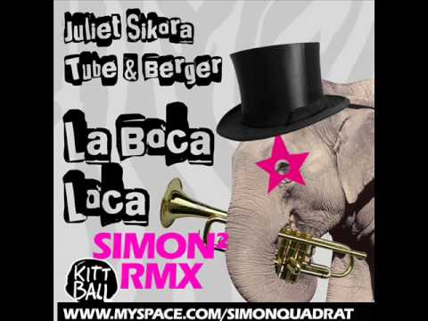 Tube & Berger vs. Juliet Sikora - La Boca Loca (Simon² rmx)