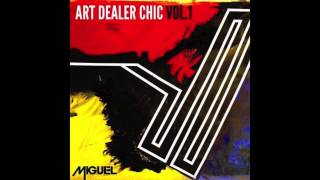 That I Do (FTRMX) - Miguel [Art Dealer Chic Vol. 1] (2012)