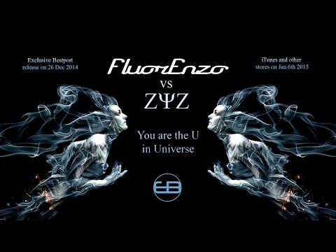 FluorEnzo & ZYZ -  You are the U in Universe (Original Mix Video-Clip)