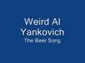 Weird Al Yankovich The Beer Song 