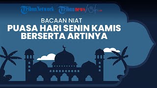 Doa Niat Puasa Senin Kamis Beserta Artinya