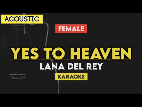 Yes To Heaven - Lana Del Rey (Karaoke Acoustic)