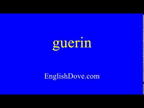 How to pronounce guerin in American English.