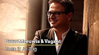 Guus Meeuwis &amp; Vagant - Toen Ik Je Zag (Audio Only)