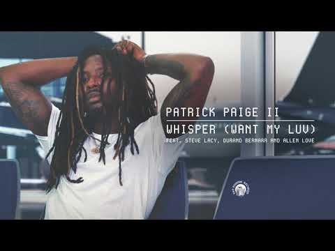 Patrick Paige II - Whisper (Want My Luv) feat. Steve Lacy, Durand Bernarr, Allen Love
