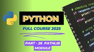 Lecture 26 : Master Pathlib Module in Python | Top 20 Functions for File & Directory Handling 🔥