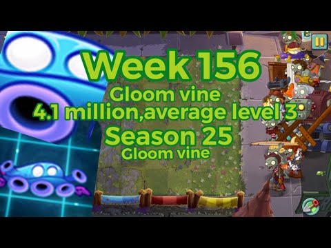Plants vs Zombies 2 arena week 156,4.1m on average level 3,pvz2 gloom vine tournament, season 25